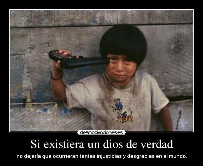 Si existiera un dios de verdad -