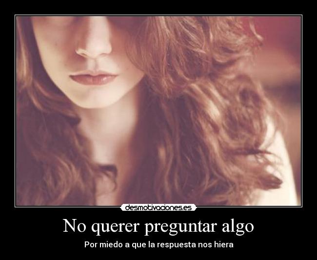 carteles necesito saber verdad desmotivaciones