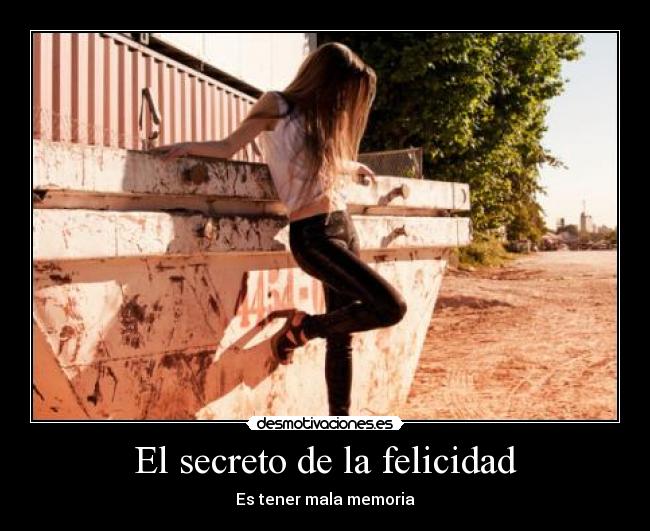 El secreto de la felicidad - Es tener mala memoria