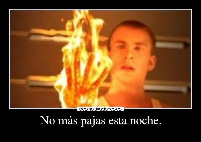 No más pajas esta noche. - 