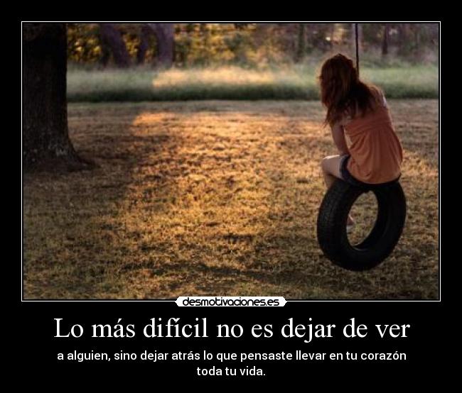 Lo más difícil no es dejar de ver - 