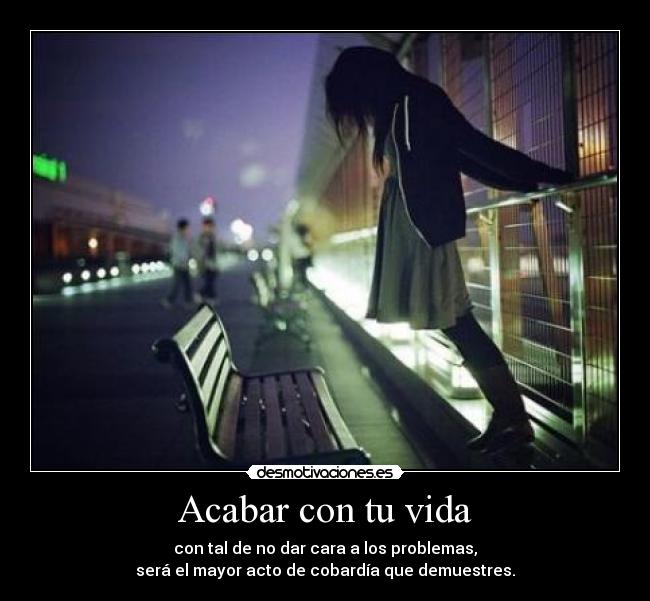 Acabar con tu vida -