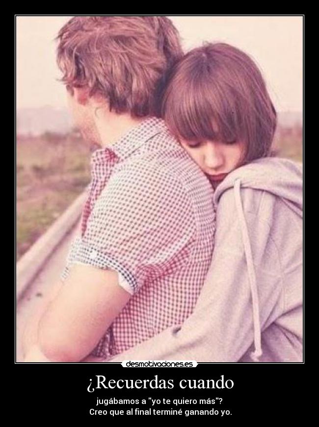 ¿Recuerdas cuando -
