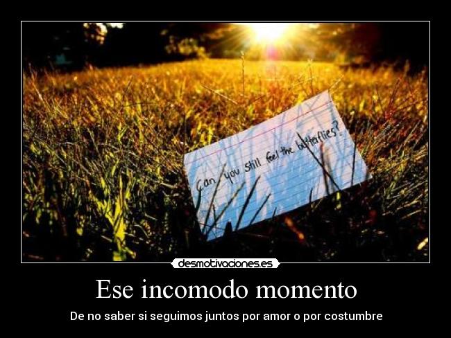 Ese incomodo momento - De no saber si seguimos juntos por amor o por costumbre