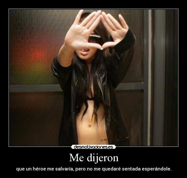 Me dijeron -