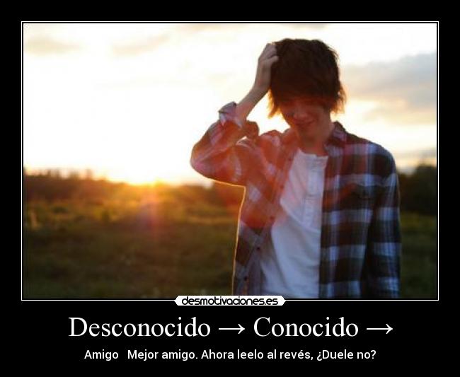 Desconocido → Conocido → - 