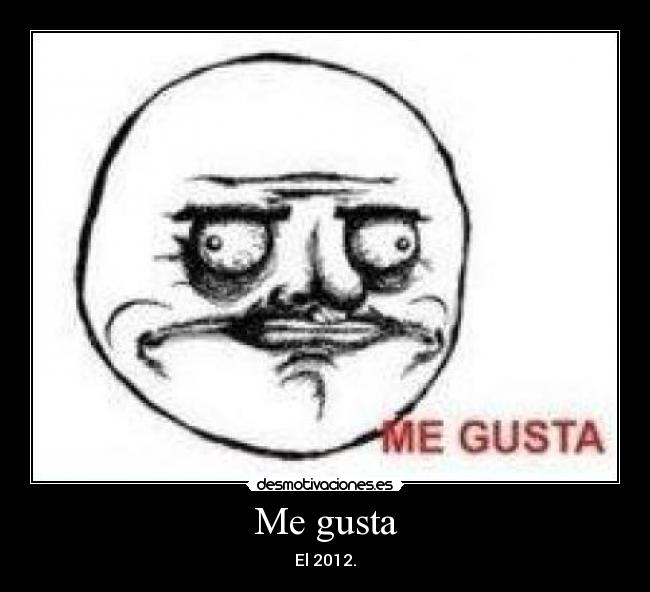 Me gusta - El 2012.