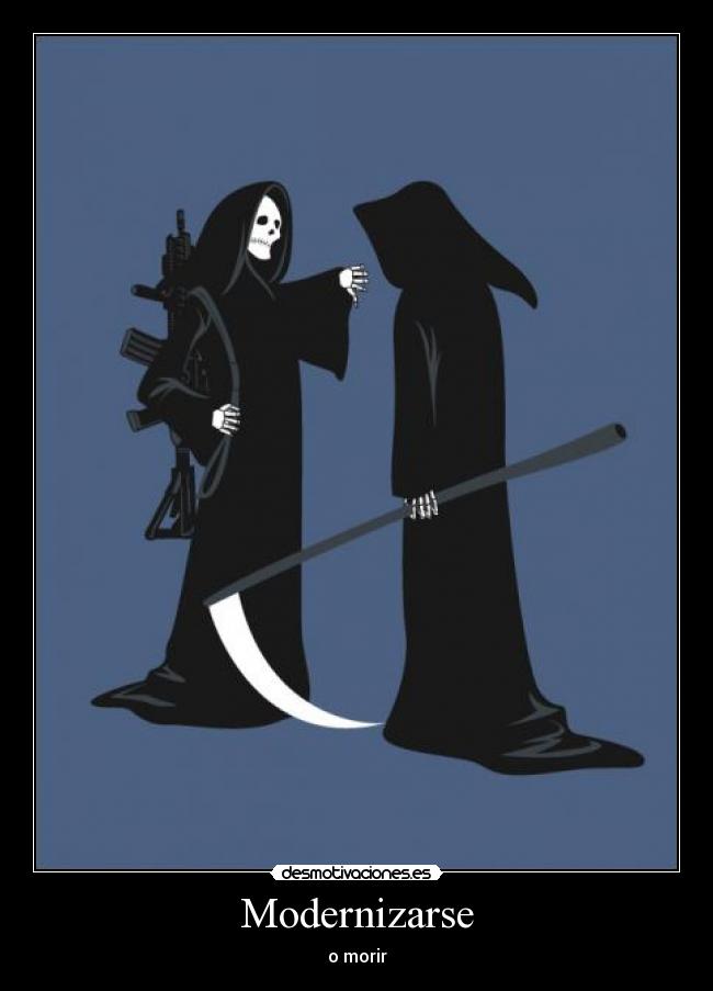 Modernizarse - o morir
