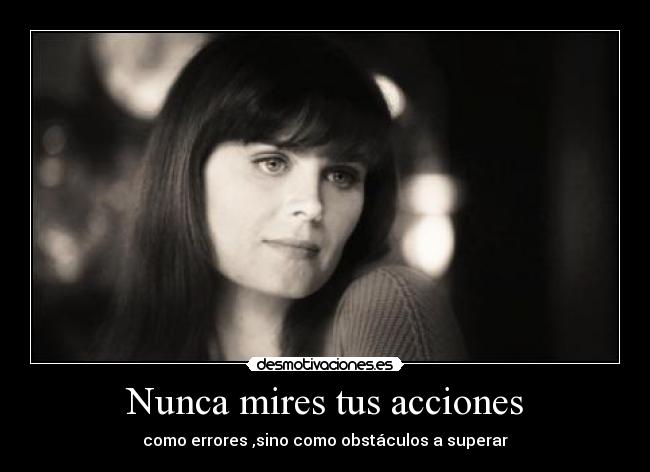 Nunca mires tus acciones - 