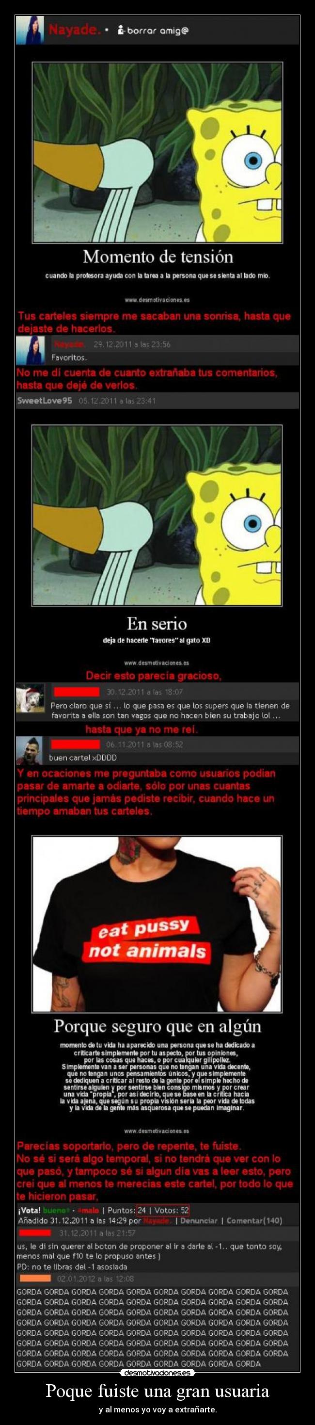 Poque fuiste una gran usuaria - y al menos yo voy a extrañarte.