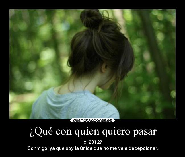 ¿Qué con quien quiero pasar -