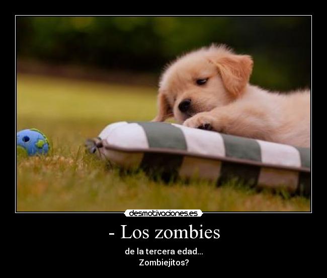 - Los zombies -