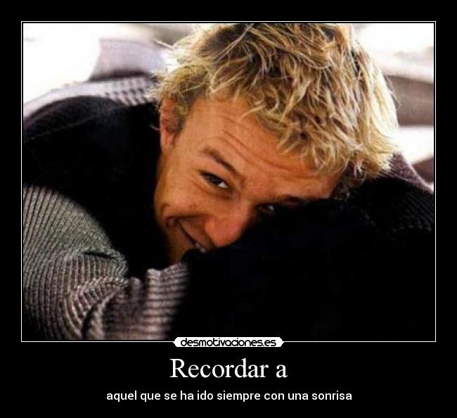 Recordar a - aquel que se ha ido siempre con una sonrisa