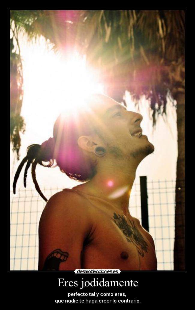 Eres jodidamente - 