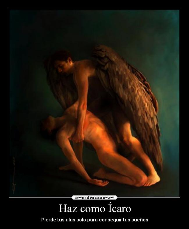 Haz como Ícaro -