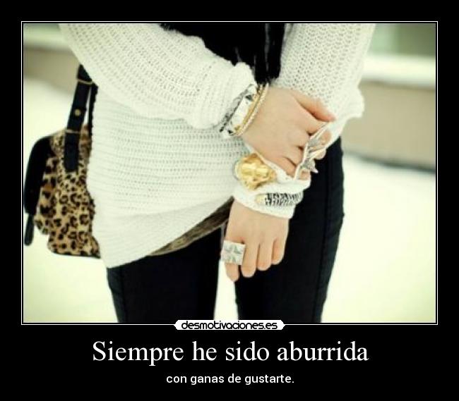 Siempre he sido aburrida - 