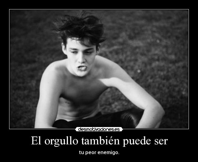El orgullo también puede ser -