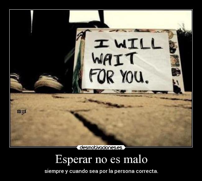 Esperar no es malo -