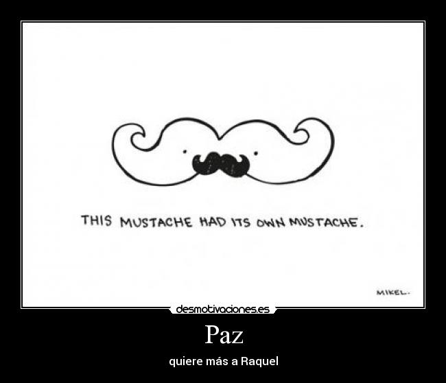 Paz - quiere más a Raquel