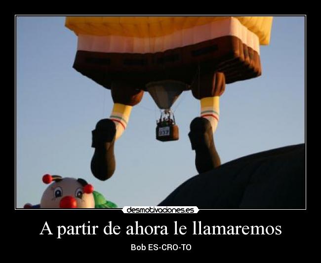 A partir de ahora le llamaremos - 