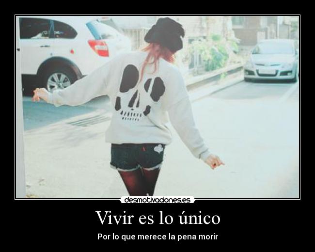 Vivir es lo único - 