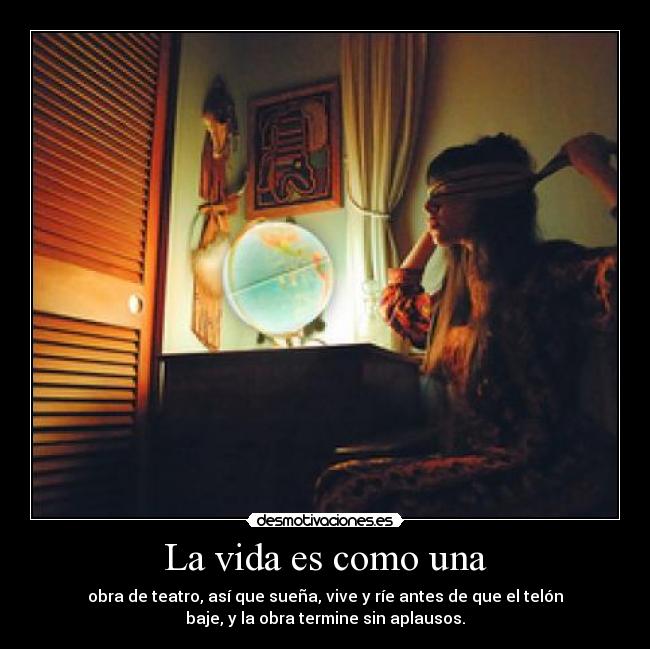 La vida es como una - 