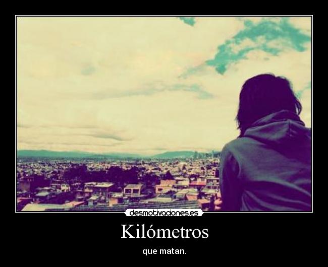 Kilómetros - que matan.