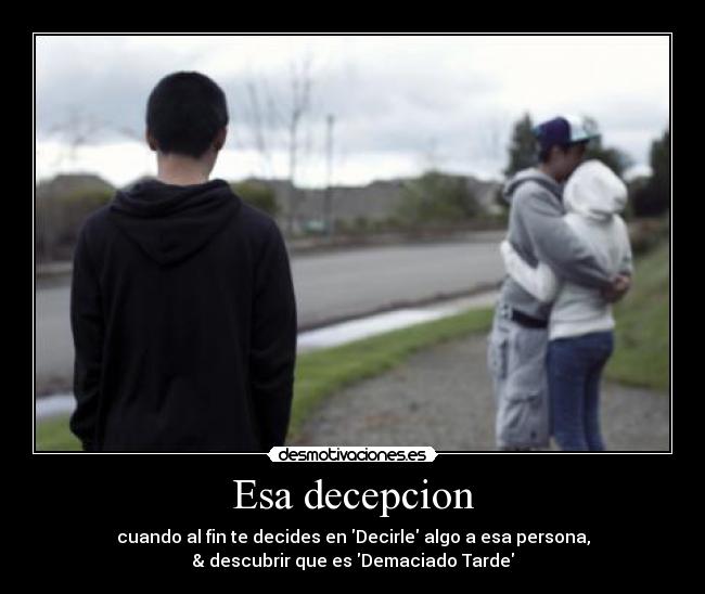 Esa decepcion - 