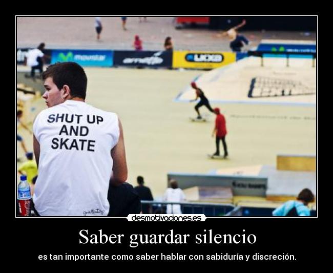 Saber guardar silencio -