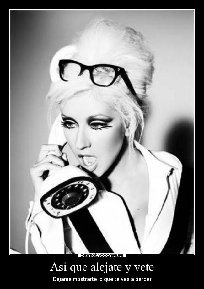 Asi que alejate y vete - 