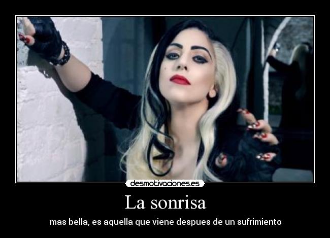 La sonrisa - mas bella, es aquella que viene despues de un sufrimiento