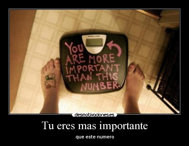 Tu eres mas importante -