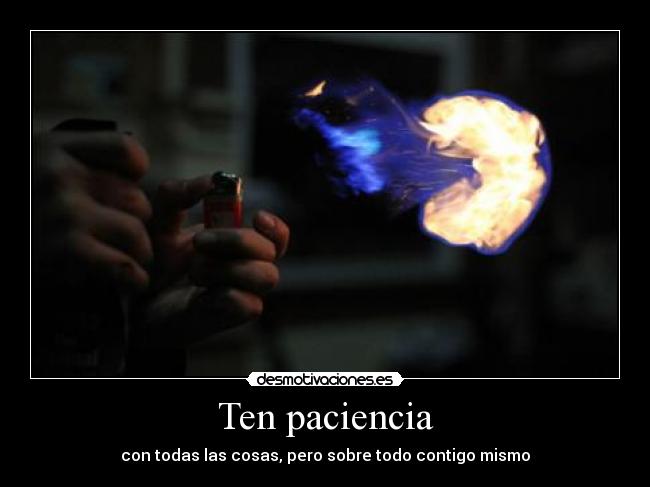 Ten paciencia -