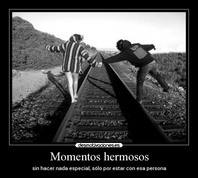 Momentos hermosos -