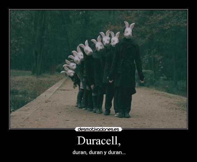 Duracell, - duran, duran y duran...