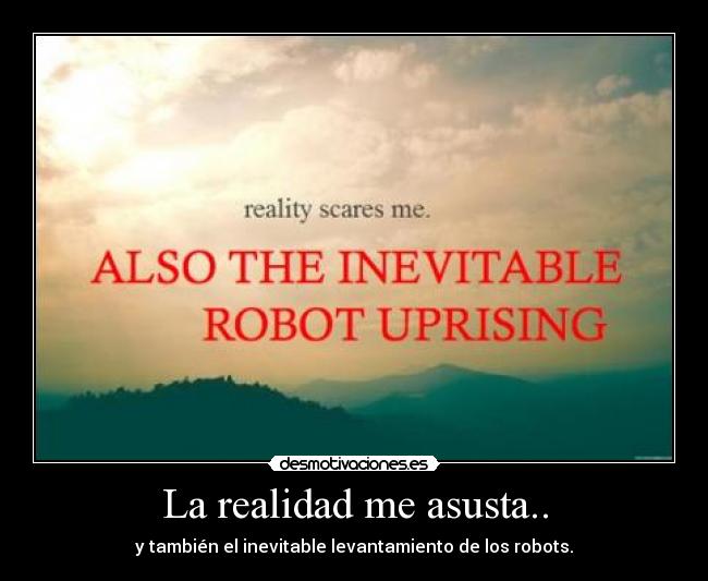 carteles realidad robots levantamiento desmotivaciones