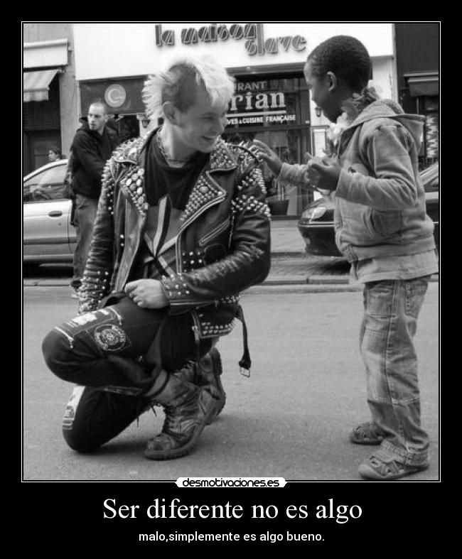 Ser diferente no es algo - malo,simplemente es algo bueno.