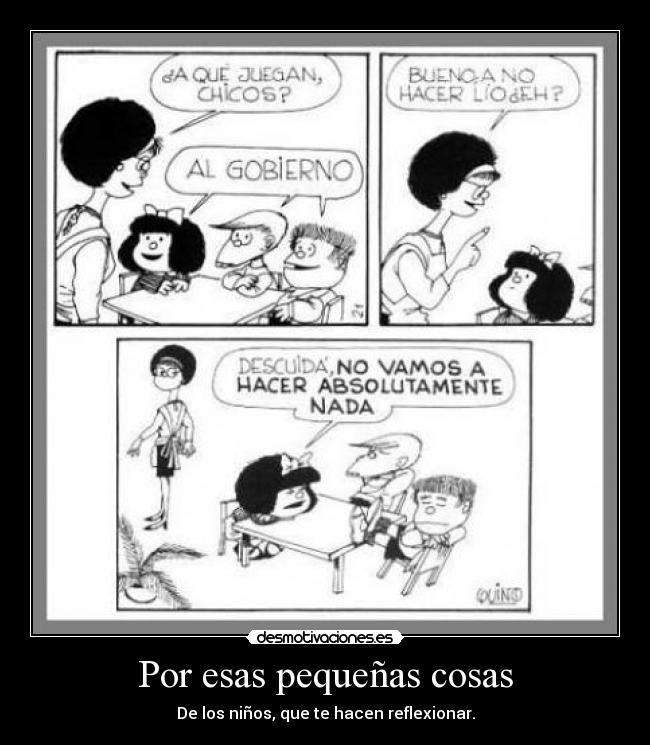 Por esas pequeñas cosas - De los niños, que te hacen reflexionar.