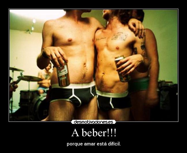 A beber!!! - porque amar está difícil.