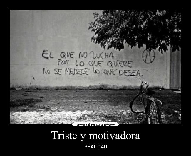 Triste y motivadora -