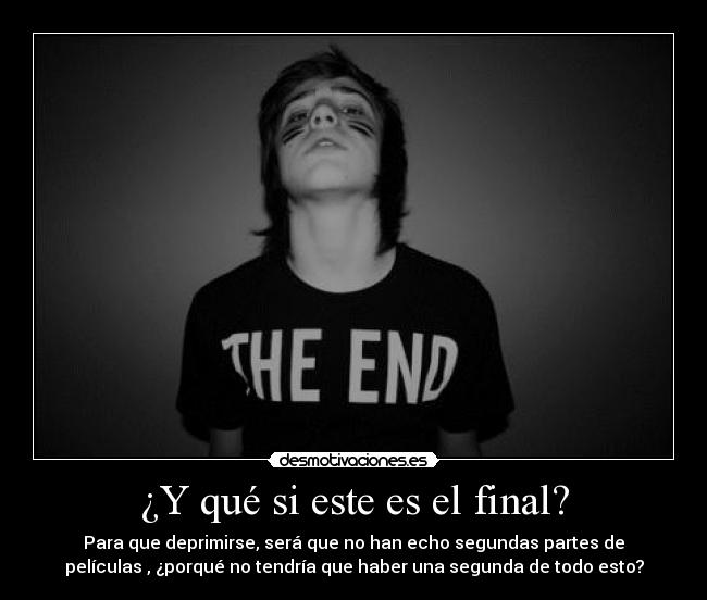 ¿Y qué si este es el final? - 