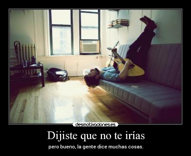 Dijiste que no te irías - 