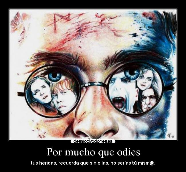 Por mucho que odies -