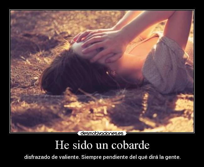 He sido un cobarde - 