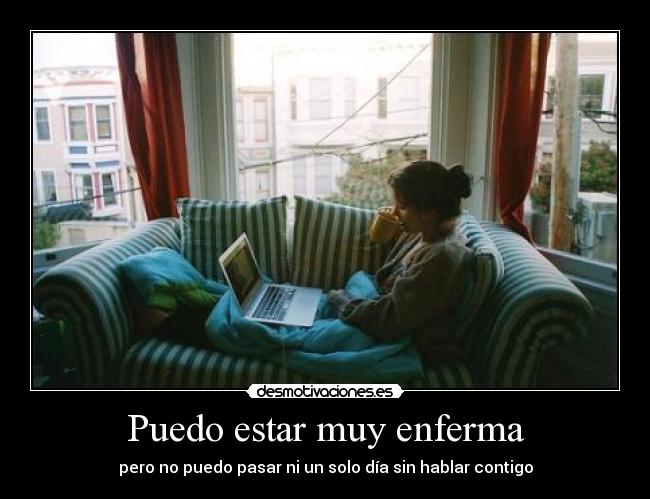 Puedo estar muy enferma - 