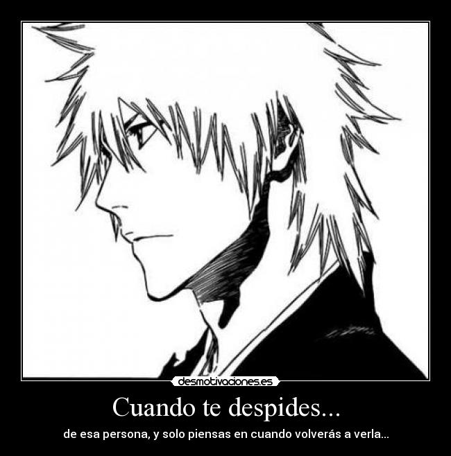 Cuando te despides... - de esa persona, y solo piensas en cuando volverás a verla...