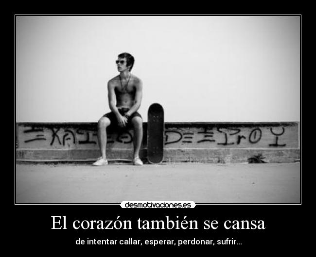 El corazón también se cansa -