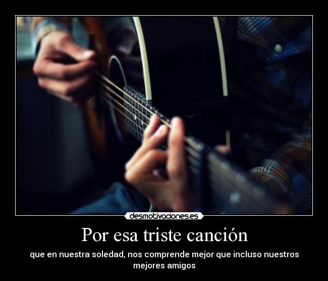 Por esa triste canción -