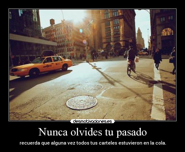 Nunca olvides tu pasado - 