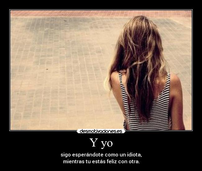 Y yo -